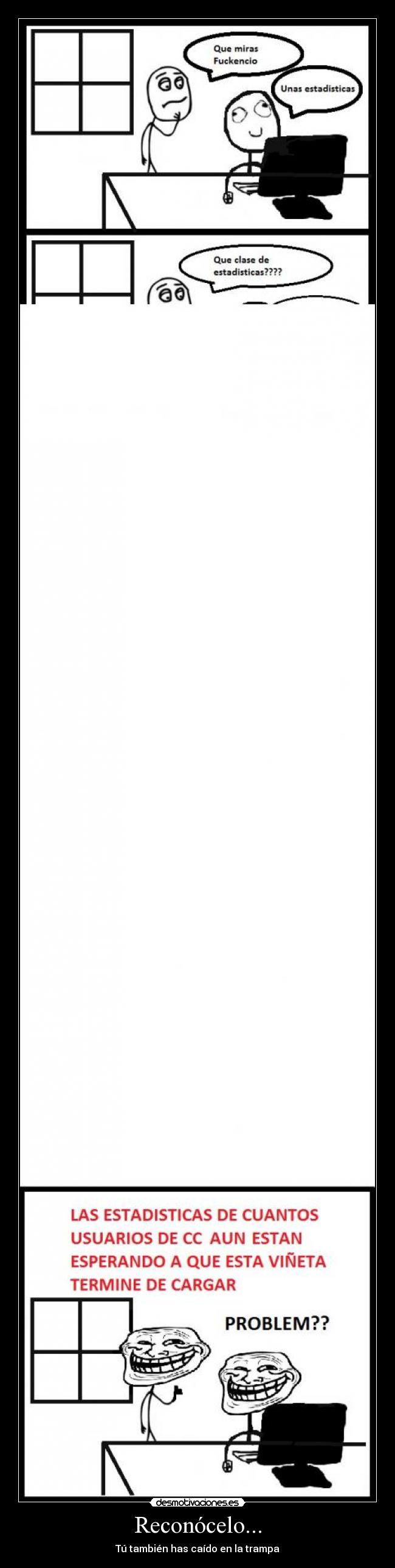 Reconócelo... - Tú también has caído en la trampa