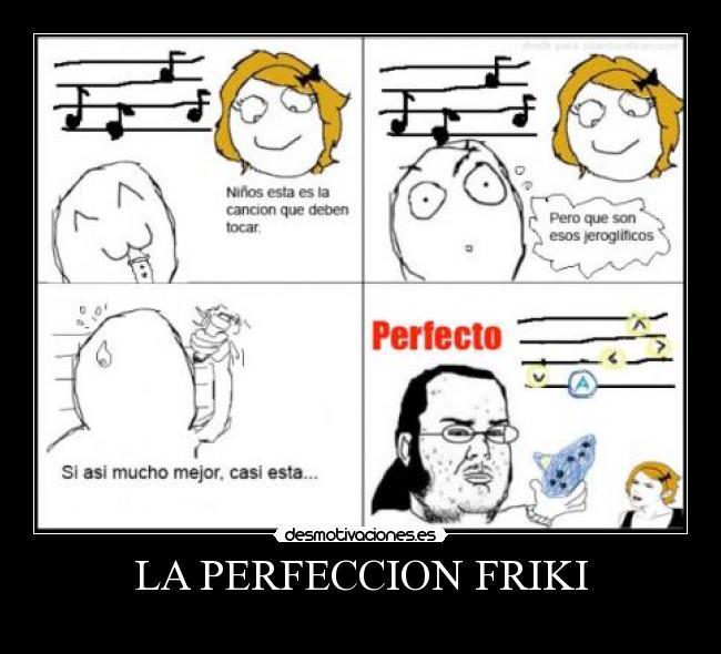 LA PERFECCION FRIKI -