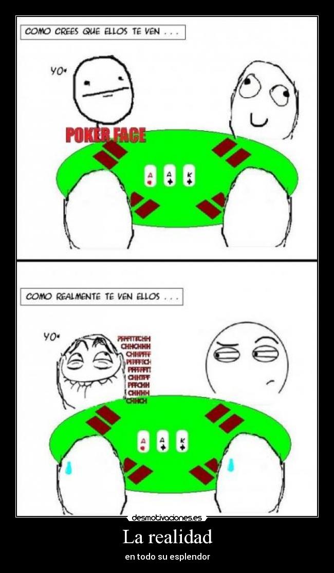 La realidad - en todo su esplendor