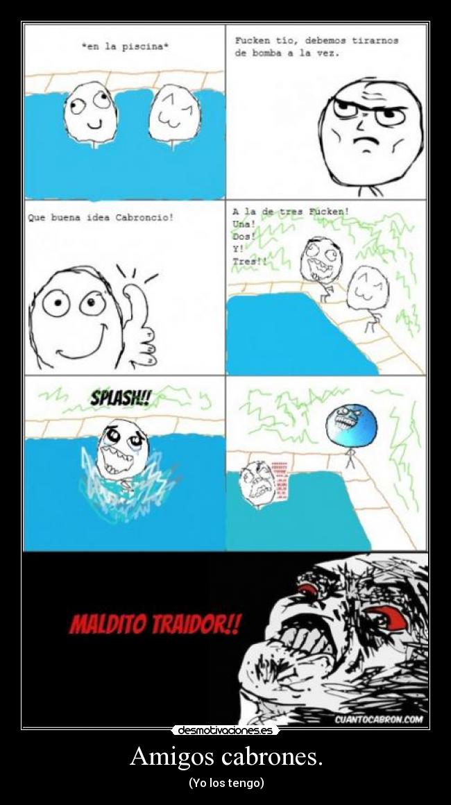Amigos cabrones. -