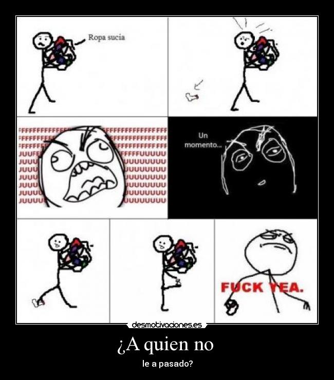 ¿A quien no  - le a pasado?