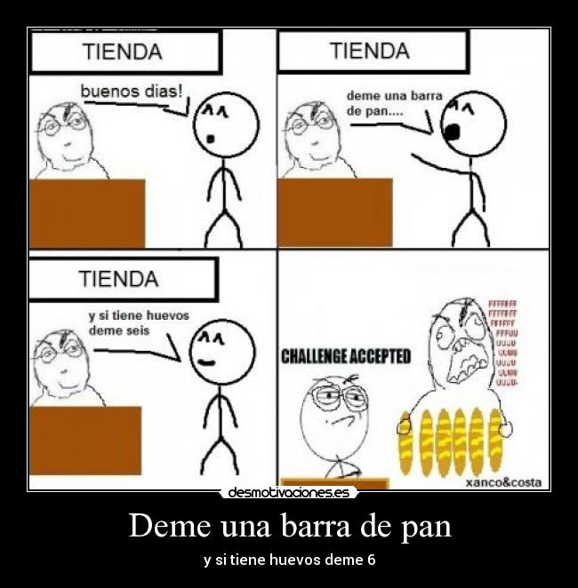 Deme una barra de pan -