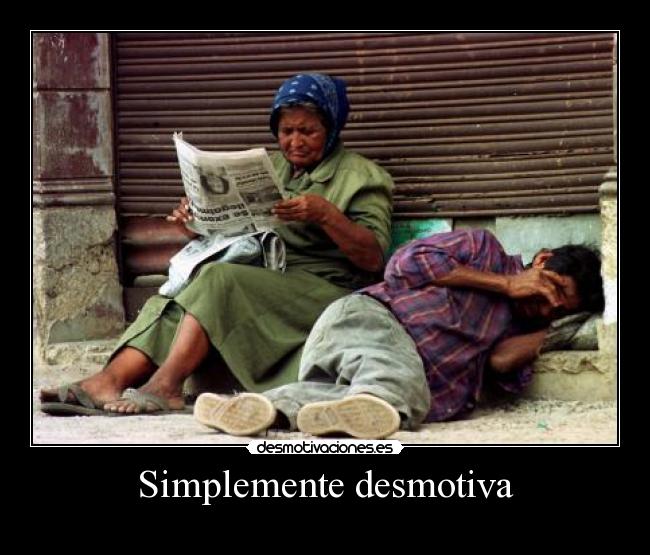 Simplemente desmotiva -