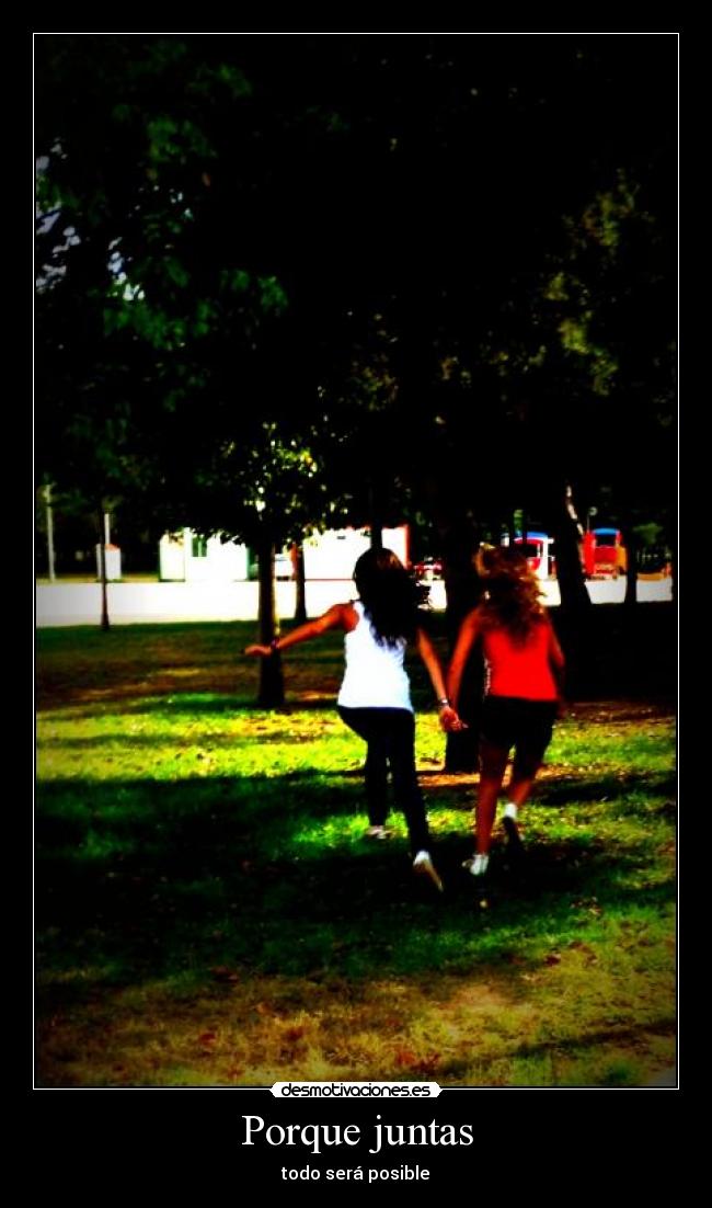 Porque juntas - todo será posible♥