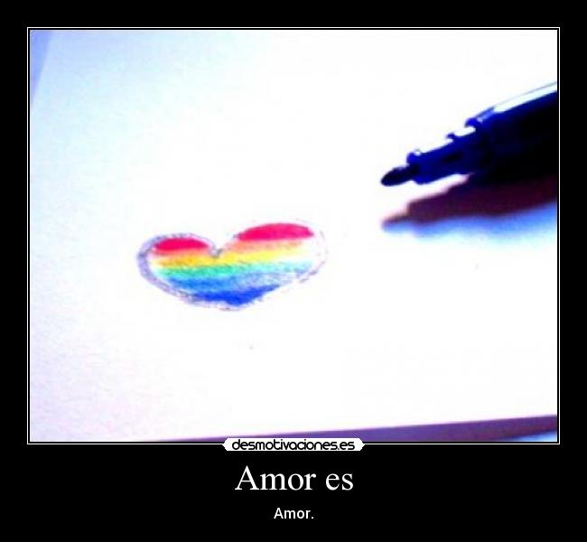 Amor es - Amor.