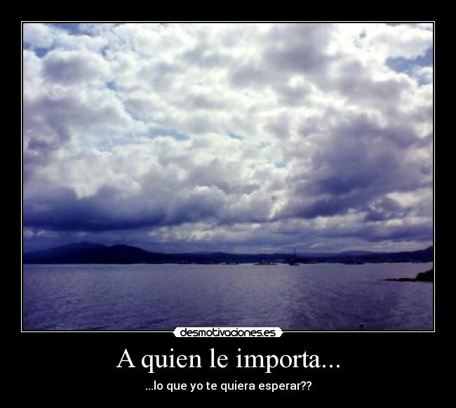 A quien le importa... - 