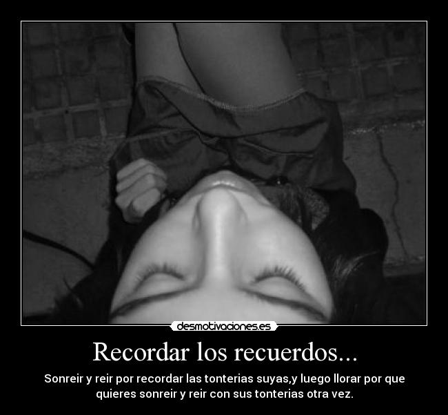 Recordar los recuerdos... -
