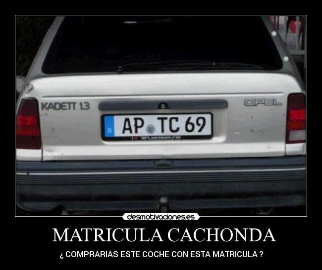   MATRICULA CACHONDA  - 