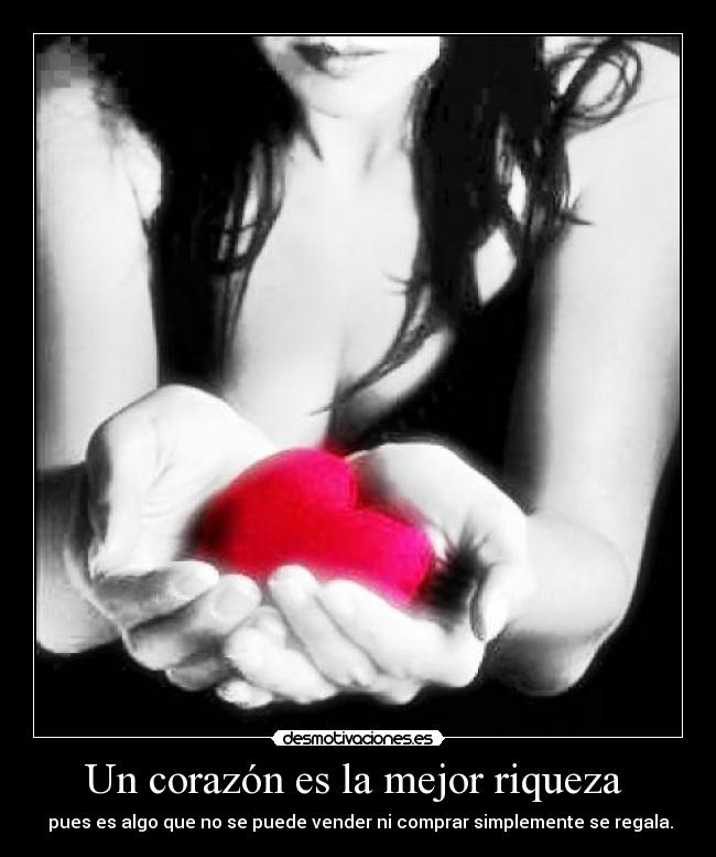 carteles corazon corazon mejor riqueza desmotivaciones