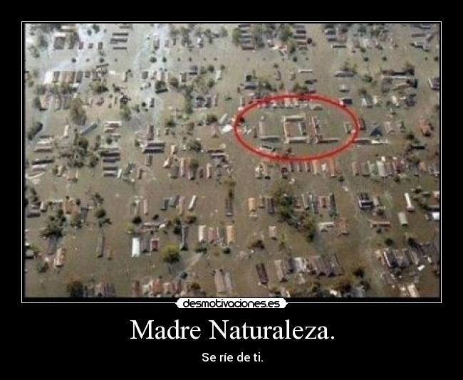 Madre Naturaleza. -