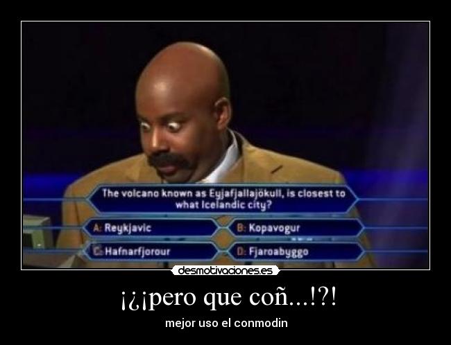 ¡¿¡pero que coñ...!?! -