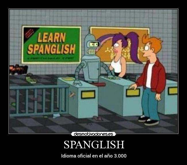 SPANGLISH -