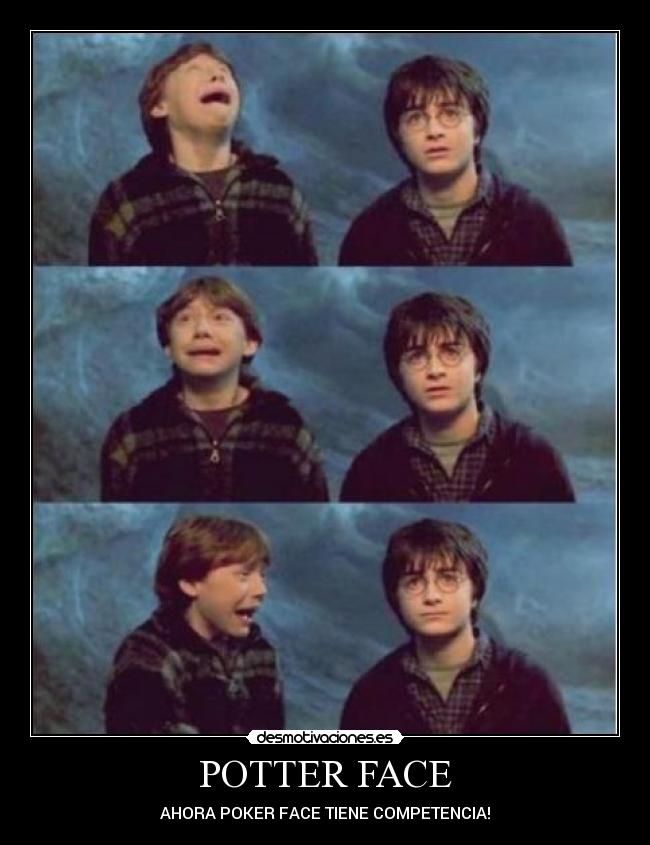 POTTER FACE - AHORA POKER FACE TIENE COMPETENCIA!