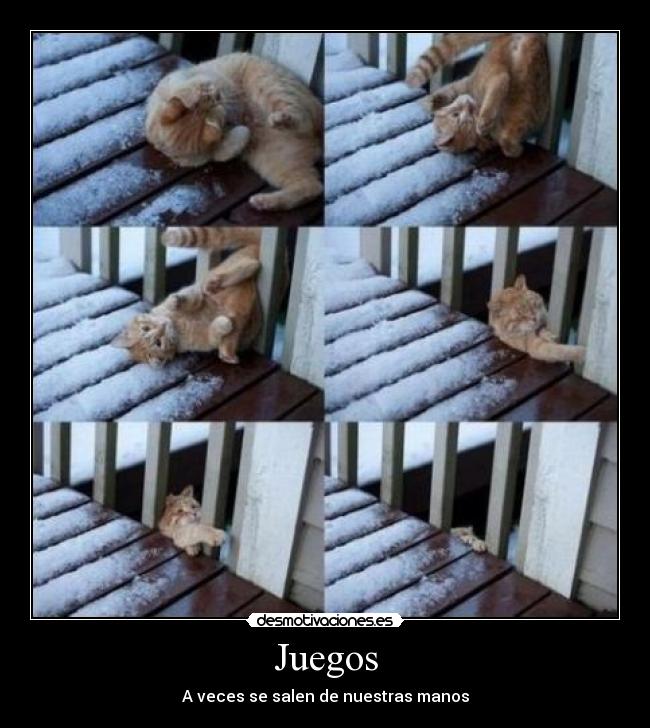 Juegos - A veces se salen de nuestras manos