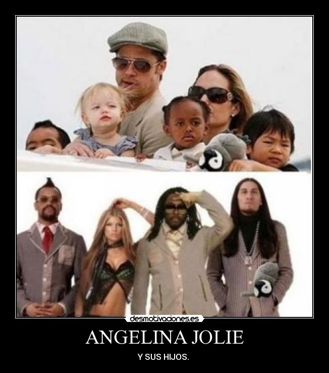 ANGELINA JOLIE - Y SUS HIJOS. 