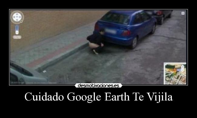 Cuidado Google Earth Te Vijila - 