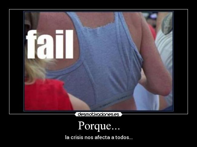 Porque... - la crisis nos afecta a todos...