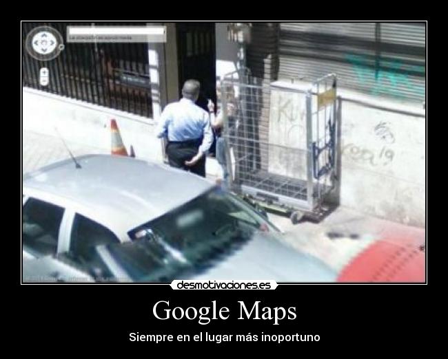 Google Maps - Siempre en el lugar más inoportuno