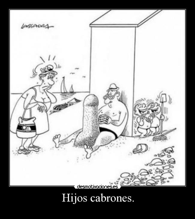 Hijos cabrones. - 