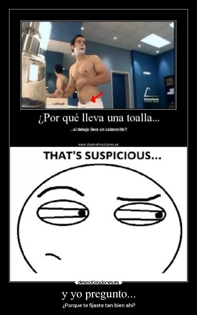 carteles thatssuspicious pregunto porque fijaste bien desmotivaciones