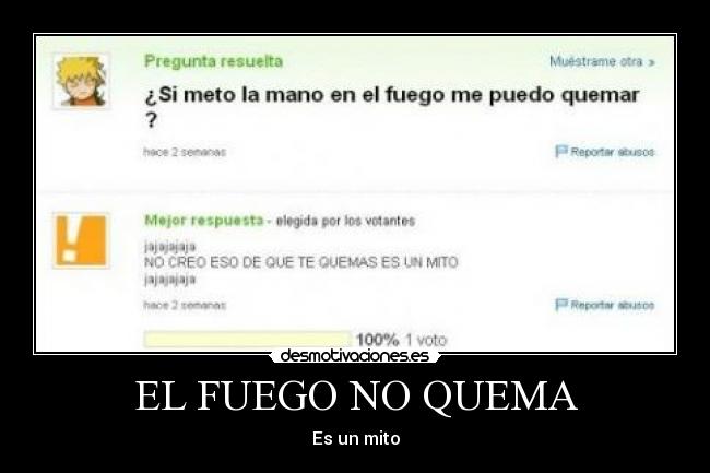 EL FUEGO NO QUEMA - Es un mito