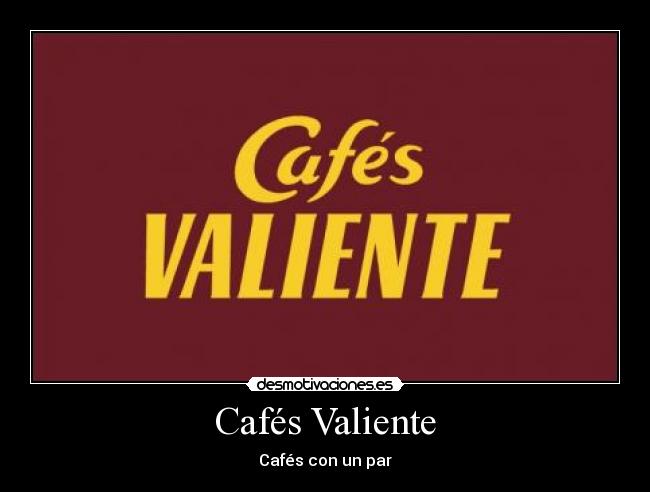 Cafés Valiente - 