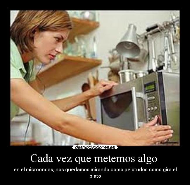 Cada vez que metemos algo  - 