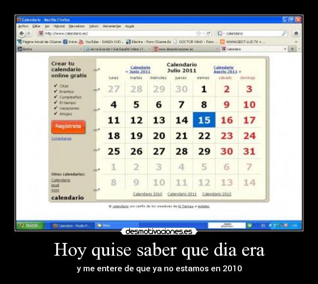 Hoy quise saber que dia era -