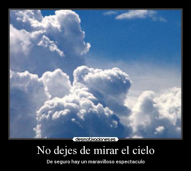 No dejes de mirar el cielo -
