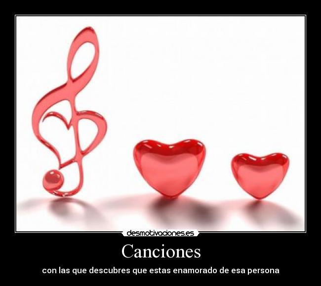 Canciones - con las que descubres que estas enamorado de esa persona
