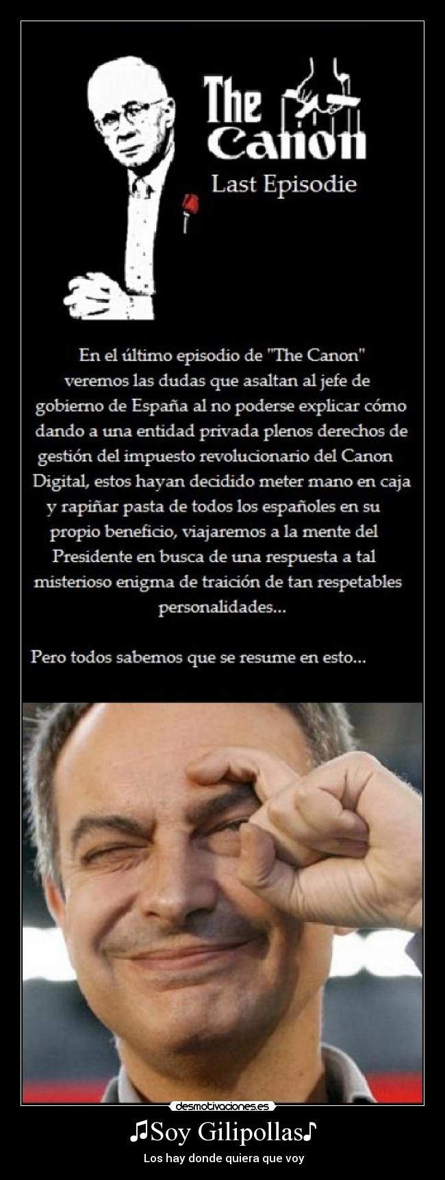 ♫Soy Gilipollas♪ - ♪♫Los hay donde quiera que voy♫♪