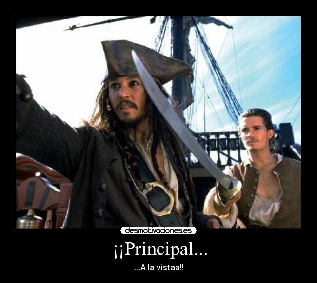 ¡¡Principal... - ...A la vistaa!!