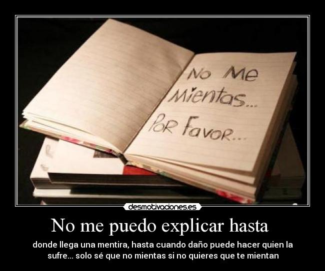 No me puedo explicar hasta -