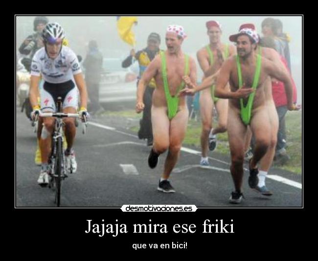 Jajaja mira ese friki -