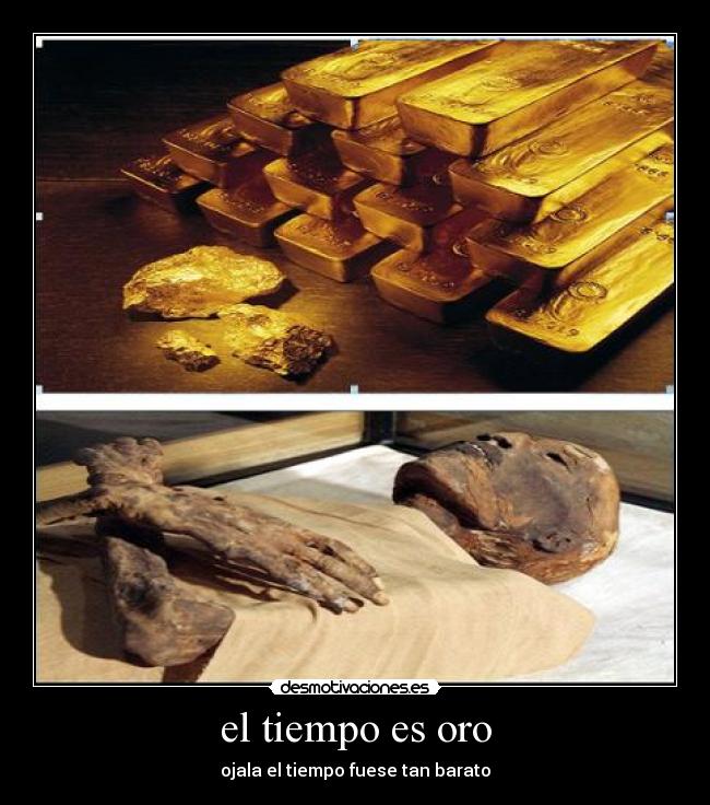 el tiempo es oro -