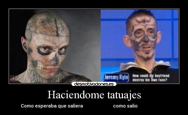 Haciendome tatuajes -