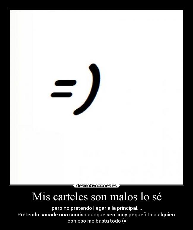 Mis carteles son malos lo sé -