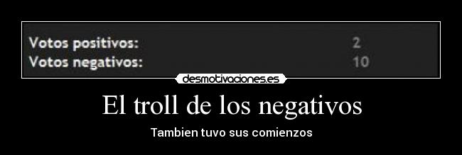 carteles troll negativos inicios comienzos desmotivaciones