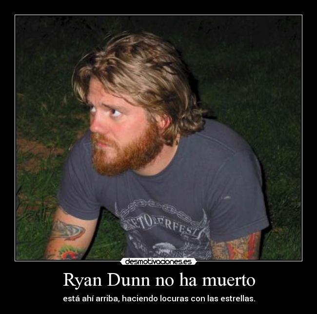 carteles ryan dunn idolo nunca olvidaremos desmotivaciones