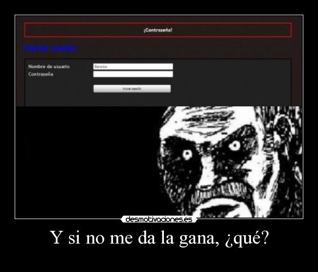 Y si no me da la gana, ¿qué? -