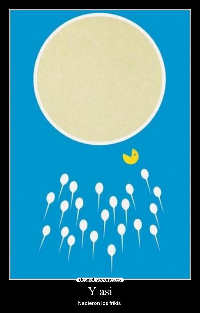 Y asi - Nacieron los frikis