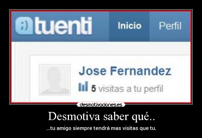 Desmotiva saber qué.. - 