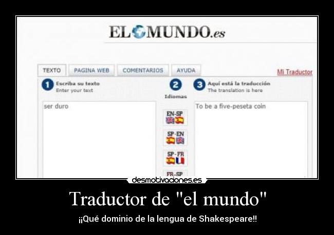 Traductor de el mundo - ¡¡Qué dominio de la lengua de Shakespeare!!