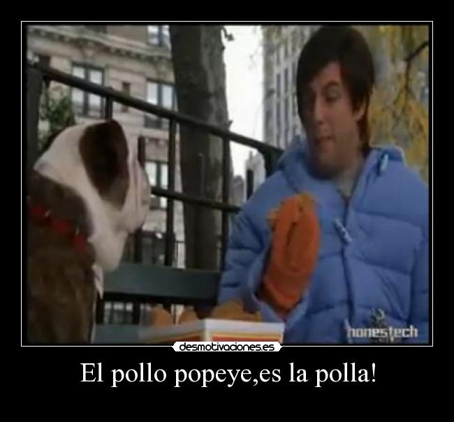 El pollo popeye,es la polla! -