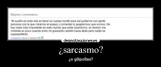 ¿sarcasmo? - ¿o gilipollas?
