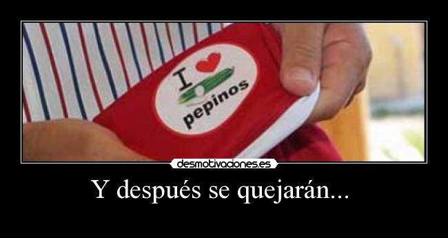 Y después se quejarán...  - 