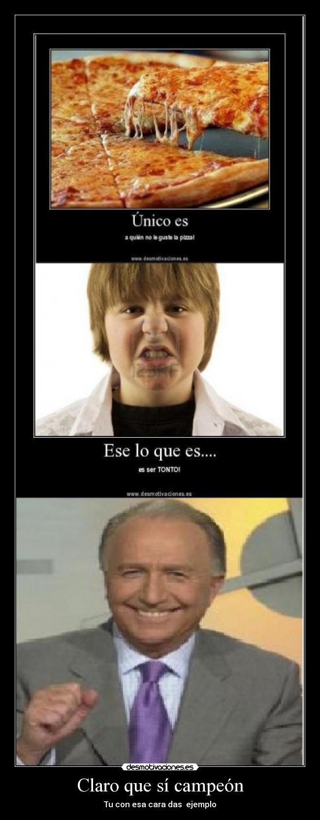 Claro que sí campeón -