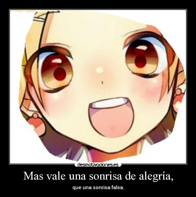 Mas vale una sonrisa de alegría, - 