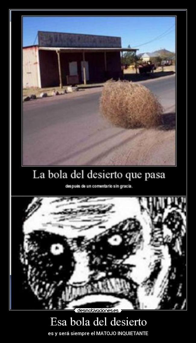 Esa bola del desierto - 