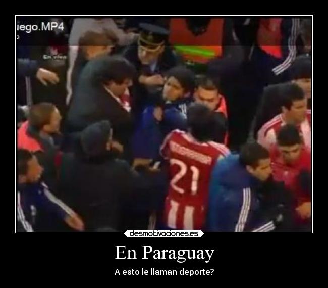 En Paraguay - A esto le llaman deporte?